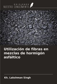 Produktbild: Utilizaci&oacute;n de fibras en mezclas de hormig&oacute;n asf&aacute;ltico