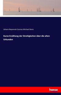 Produktbild: Kurze Erz&auml;hlung der Streitigkeiten &uuml;ber die alten Urkunden