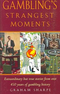 Produktbild: Sharpe, G: Gambling's Strangest Moments