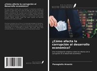 Produktbild: &iquest;C&oacute;mo afecta la corrupci&oacute;n al desarrollo econ&oacute;mico?