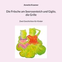 Produktbild: Die Fr&ouml;sche am Seerosenteich und Giglio, die Grille