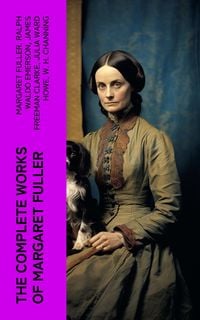 Produktbild: The Complete Works of Margaret Fuller