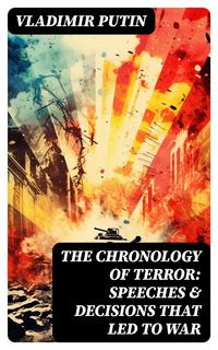 Produktbild: The Chronology of Terror: Speeches & Decisions That Led to War
