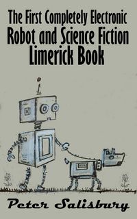 Produktbild: The First Completely Electronic Robot and Science Fiction Limerick Book