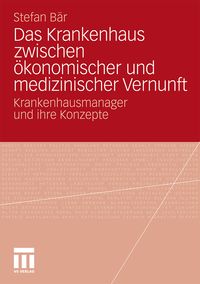 Produktbild: Das Krankenhaus zwischen &ouml;konomischer und medizinischer Vernunft