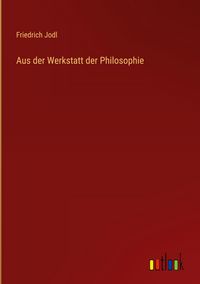 Produktbild: Aus der Werkstatt der Philosophie