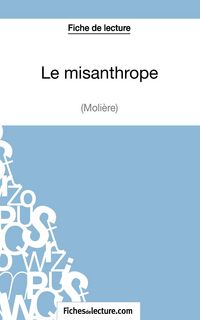 Produktbild: Le misanthrope de Moli&egrave;re (Fiche de lecture)