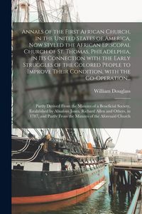 Produktbild: Annals of the First African Church, in the United States of America, Now Styled the African Episcopal Church of St. Thomas, Philadelphia, in Its Conne
