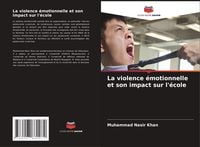 Produktbild: La violence &eacute;motionnelle et son impact sur l'&eacute;cole