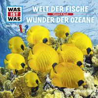 WAS IST WAS Hörspiel. Welt der Fische / Wunder der Ozeane. Kurt Haderer