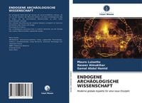 Produktbild: Endogene Arch&auml;ologische Wissenschaft
