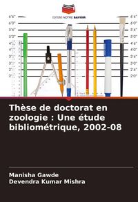 Produktbild: Th&egrave;se de doctorat en zoologie : Une &eacute;tude bibliom&eacute;trique, 2002-08
