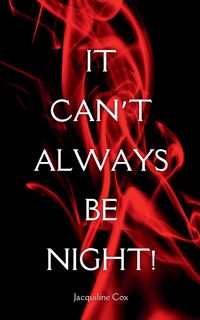 Produktbild: It Can't Always Be Night!