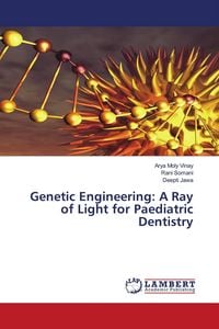 Produktbild: Genetic Engineering: A Ray of Light for Paediatric Dentistry
