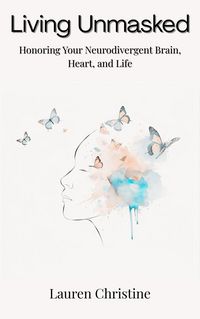 Produktbild: Living Unmasked: Honoring Your Neurodivergent Brain, Heart, and Life