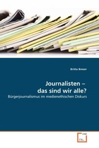 Produktbild: Breser, B: Journalisten - das sind wir alle?