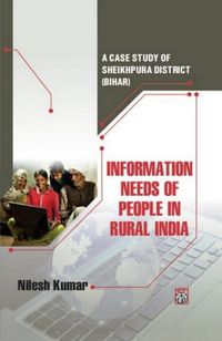 Produktbild: Information Needs Of People In Rural India: A Case Study Of Sheikhpura District (Bihar)