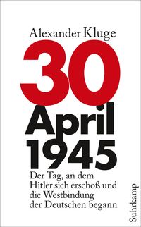 Bild vom Artikel 30. April 1945 vom Autor Alexander Kluge
