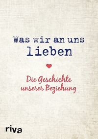 Produktbild: Was wir an uns lieben &ndash; Die Geschichte unserer Beziehung
