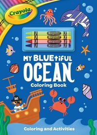 Produktbild: Crayola: My Bluetiful Ocean Coloring Book: Includes 4 Crayola Crayons (a Crayola Ocean Coloring Activity Book with Crayons for Kids)