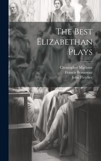 Produktbild: The Best Elizabethan Plays