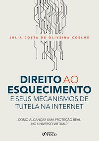 Produktbild: Direito ao esquecimento e seus mecanismos de tutela na internet