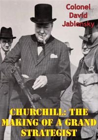 Produktbild: Churchill: The Making Of A Grand Strategist