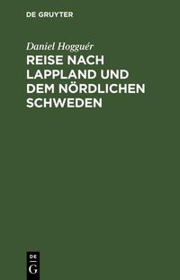 Produktbild: Reise nach Lappland und dem n&ouml;rdlichen Schweden
