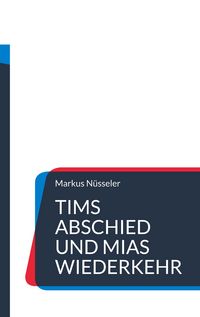 Produktbild: Tims Abschied und Mias Wiederkehr