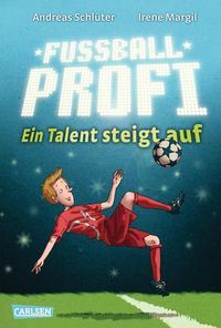 Ein Talent steigt auf / Fußballprofi Band 2