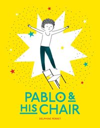 Bild vom Artikel Pablo & His Chair vom Autor Delphine Perret