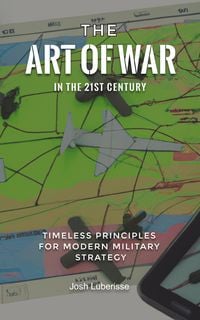 Produktbild: The Art of War in the 21st Century: Timeless Principles for Modern Military Strategy