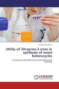 Produktbild: Mishra, P: Utility of 2H-pyran-2-ones in synthesis of novel