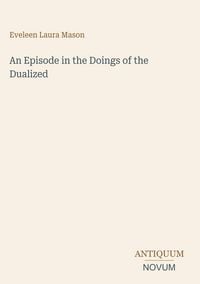 Produktbild: An Episode in the Doings of the Dualized