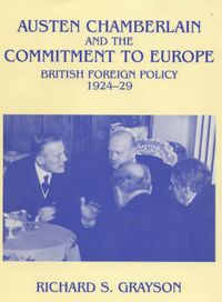 Produktbild: Austen Chamberlain and the Commitment to Europe: British Foreign Policy 1924-1929