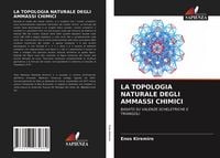 Produktbild: La Topologia Naturale Degli Ammassi Chimici