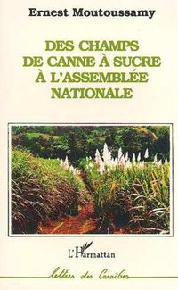 Produktbild: Des champs de canne &agrave; sucre &agrave; l'Assembl&eacute;e Nationale