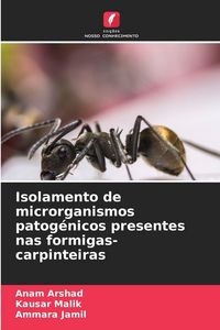 Produktbild: Isolamento de microrganismos patog&eacute;nicos presentes nas formigas-carpinteiras
