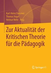 Produktbild: Zur Aktualit&auml;t der Kritischen Theorie f&uuml;r die P&auml;dagogik