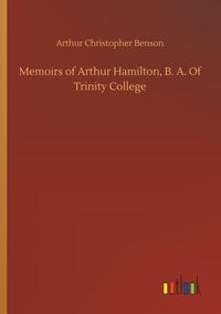 Produktbild: Memoirs of Arthur Hamilton, B. A. Of Trinity College