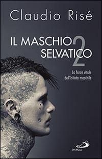 Produktbild: Ris&eacute;, C: Maschio selvatico. La forza vitale dell'istinto mas