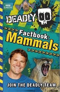 Produktbild: Backshall, S: Deadly Factbook Mammals