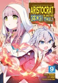 Produktbild: Chronicles of an Aristocrat Reborn in Another World (Manga) Vol. 9