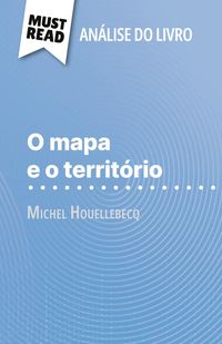Produktbild: O mapa e o territ&oacute;rio de Michel Houellebecq (An&aacute;lise do livro)