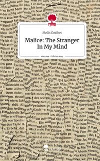 Produktbild: Malice: The Stranger In My Mind. Life is a Story - story.one