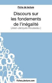 Produktbild: Fiche de lecture : Discours sur les fondements de l'in&eacute;galit&eacute; de Jean-Jacques Rousseau