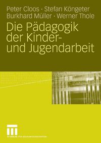 Produktbild: Die P&auml;dagogik der Kinder- und Jugendarbeit
