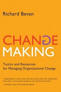 Produktbild: Changemaking: Tactics and Resources for Managing Organizational Change