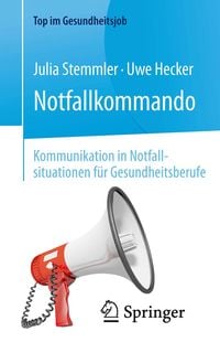 Produktbild: Notfallkommando - Kommunikation in Notfallsituationen f&uuml;r Gesundheitsberufe