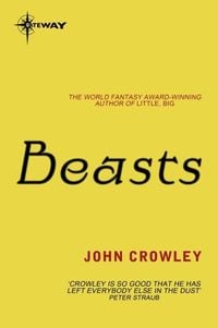 Bild vom Artikel Beasts vom Autor John Crowley